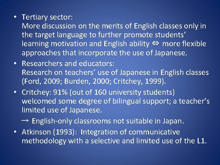  • Tertiary sector: 　　　　　　 More discussion on the merits of English classes only