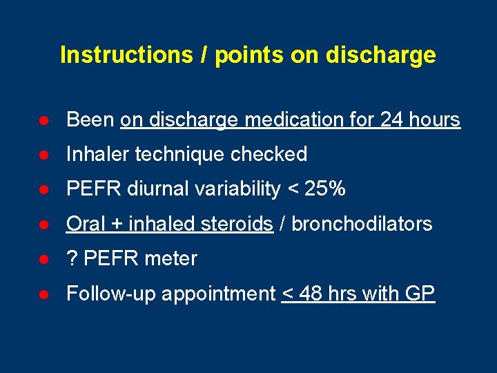 Instructions / points on discharge l Been on discharge medication for 24 hours l