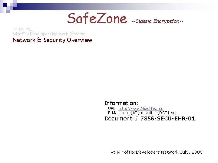 Safe. Zone --Classic Encryption-- Issued by_ Mixof. Tix Developers Network Director Network & Security