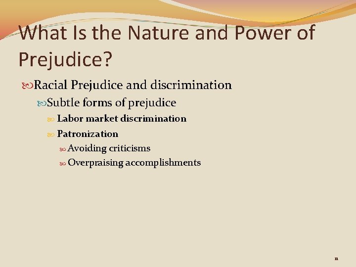 What Is the Nature and Power of Prejudice? Racial Prejudice and discrimination Subtle forms