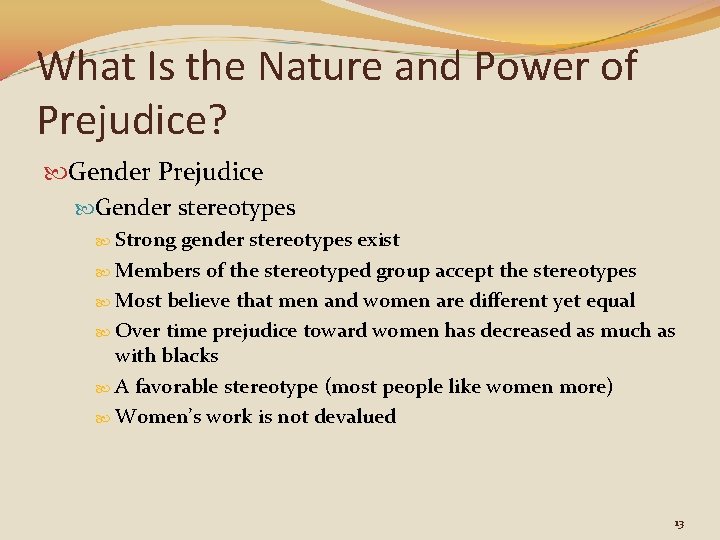 What Is the Nature and Power of Prejudice? Gender Prejudice Gender stereotypes Strong gender