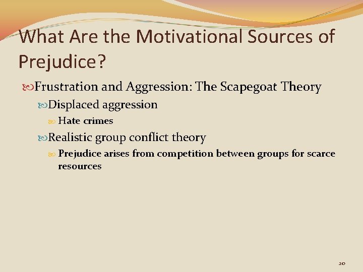 What Are the Motivational Sources of Prejudice? Frustration and Aggression: The Scapegoat Theory Displaced