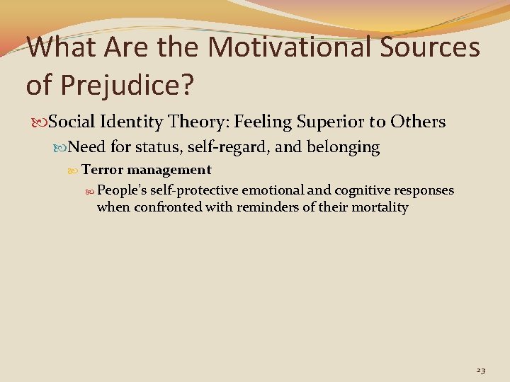 What Are the Motivational Sources of Prejudice? Social Identity Theory: Feeling Superior to Others