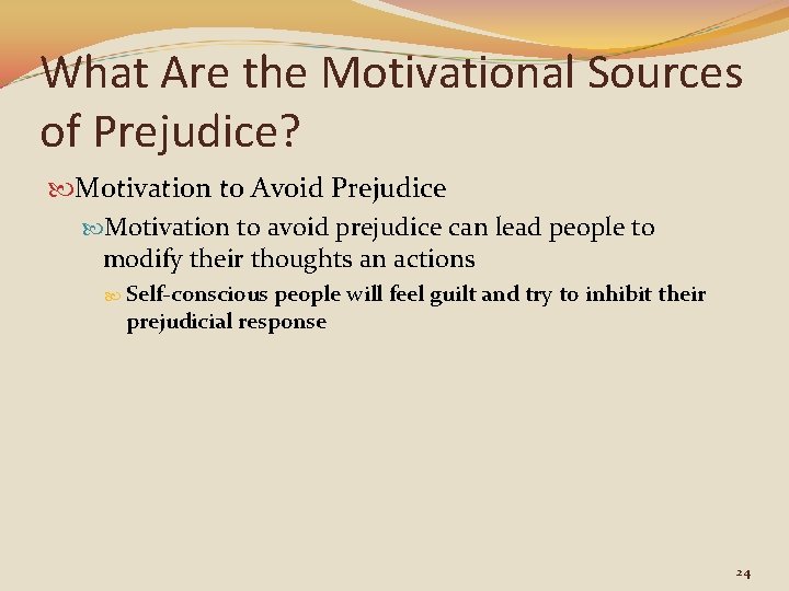 What Are the Motivational Sources of Prejudice? Motivation to Avoid Prejudice Motivation to avoid