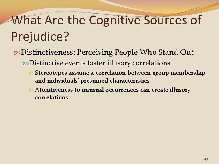 What Are the Cognitive Sources of Prejudice? Distinctiveness: Perceiving People Who Stand Out Distinctive