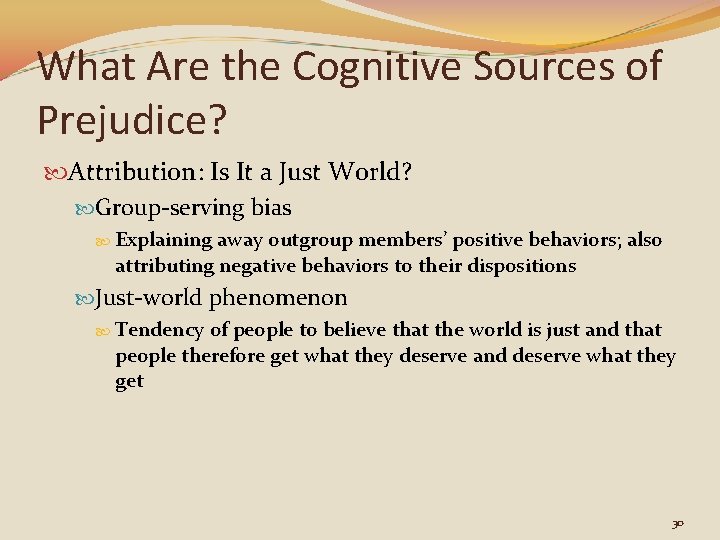 What Are the Cognitive Sources of Prejudice? Attribution: Is It a Just World? Group-serving