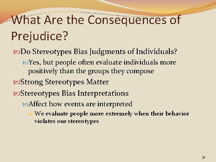 What Are the Consequences of Prejudice? Do Stereotypes Bias Judgments of Individuals? Yes, but