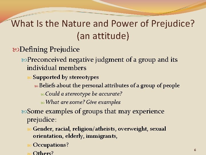 What Is the Nature and Power of Prejudice? (an attitude) Defining Prejudice Preconceived negative