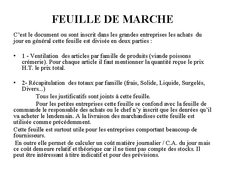 FEUILLE DE MARCHE C’est le document ou sont inscrit dans les grandes entreprises les