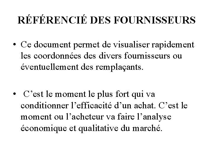 RÉFÉRENCIÉ DES FOURNISSEURS • Ce document permet de visualiser rapidement les coordonnées divers fournisseurs