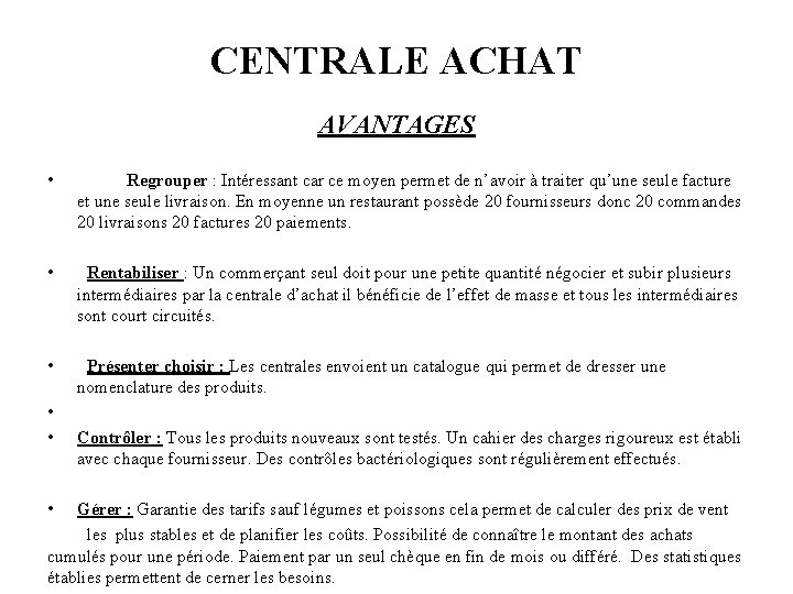 CENTRALE ACHAT AVANTAGES • Regrouper : Intéressant car ce moyen permet de n’avoir à