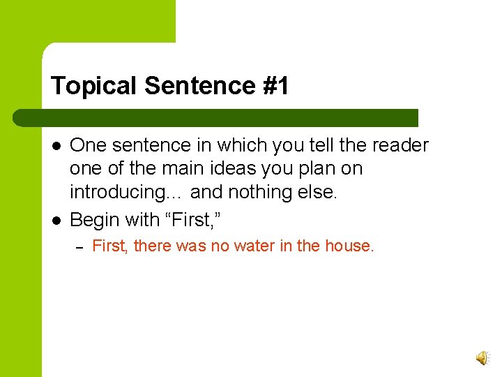 Topical Sentence #1 l l One sentence in which you tell the reader one