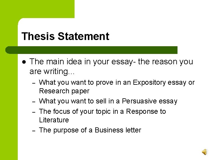 Thesis Statement l The main idea in your essay- the reason you are writing…