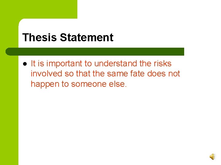 Thesis Statement l It is important to understand the risks involved so that the