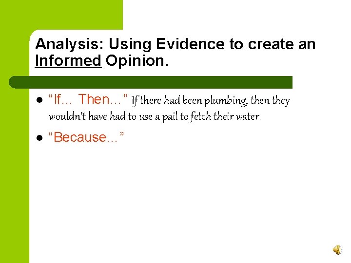 Analysis: Using Evidence to create an Informed Opinion. l “If… Then…” If there had Analysis: Using Evidence to create an Informed Opinion. l “If… Then…” If there had
