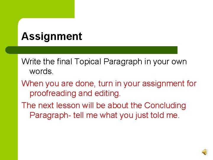 Assignment Write the final Topical Paragraph in your own words. When you are done,