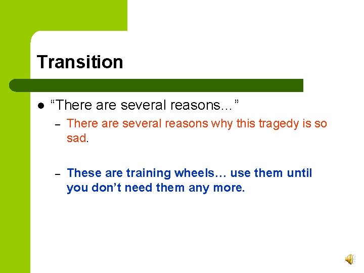 Transition l “There are several reasons…” – There are several reasons why this tragedy Transition l “There are several reasons…” – There are several reasons why this tragedy
