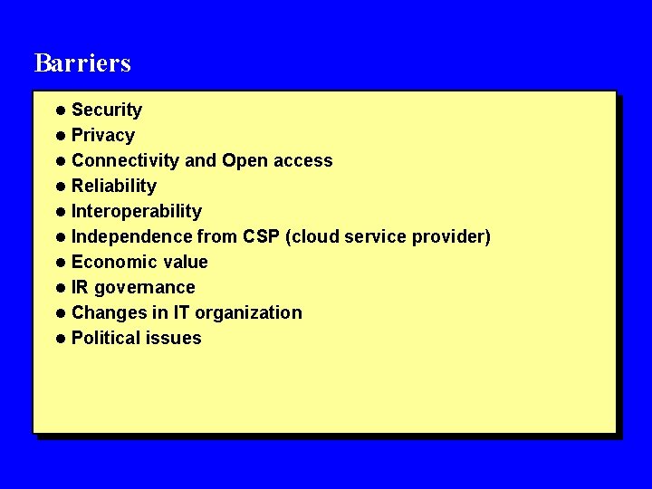 Barriers l Security l Privacy l Connectivity and Open access l Reliability l Interoperability
