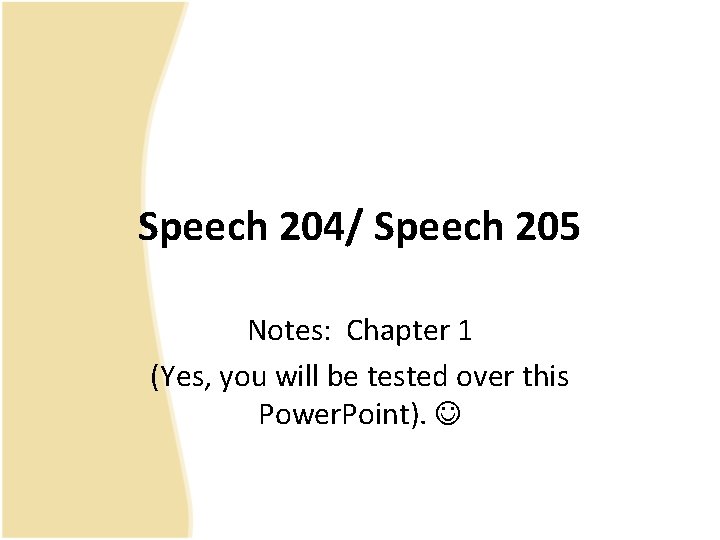 Speech 204/ Speech 205 Notes: Chapter 1 (Yes, you will be tested over this