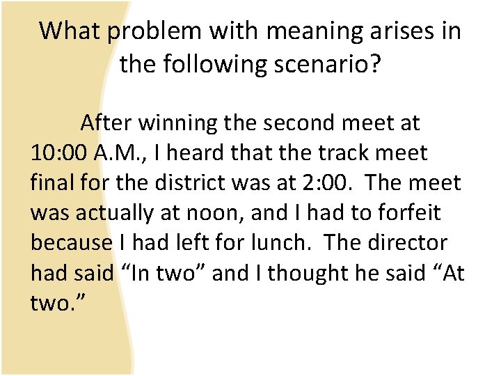 What problem with meaning arises in the following scenario? After winning the second meet