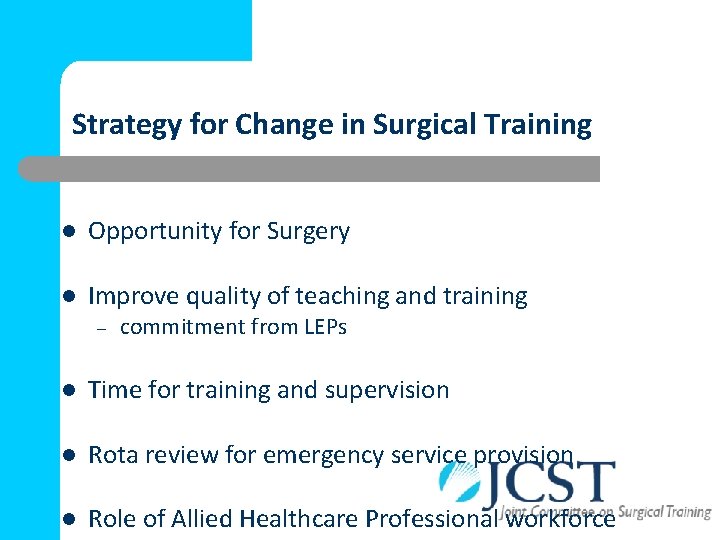 Strategy for Change in Surgical Training l Opportunity for Surgery l Improve quality of