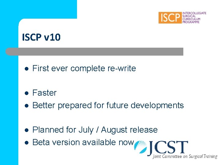 ISCP v 10 l First ever complete re-write l Faster Better prepared for future