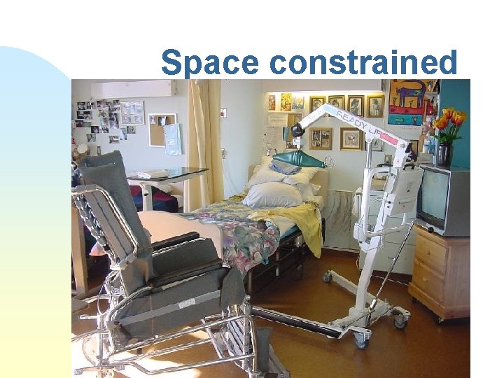 Space constrained 