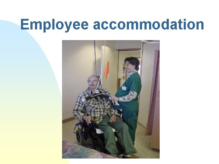 Employee accommodation 