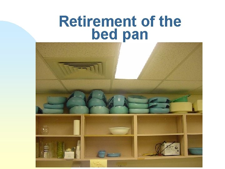 Retirement of the bed pan 