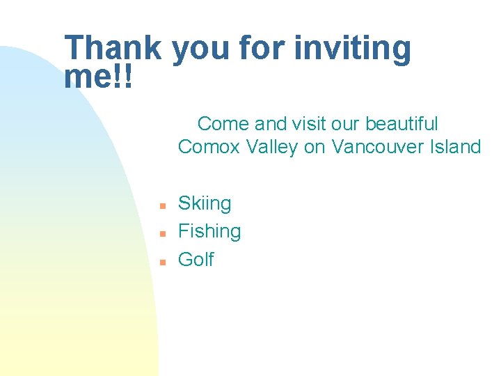 Thank you for inviting me!! Come and visit our beautiful Comox Valley on Vancouver