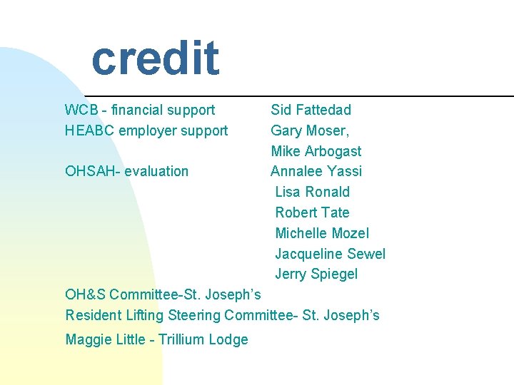 credit WCB - financial support HEABC employer support OHSAH- evaluation Sid Fattedad Gary Moser,