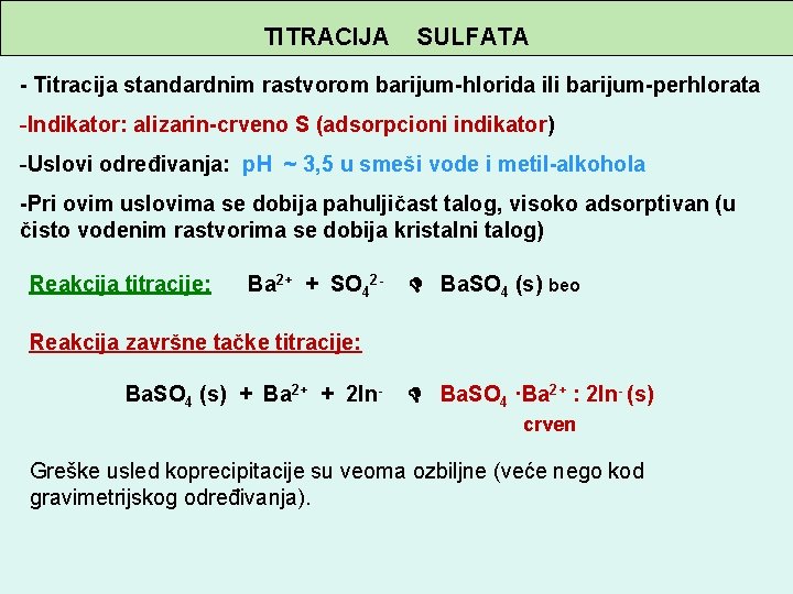 TITRACIJA SULFATA - Titracija standardnim rastvorom barijum-hlorida ili barijum-perhlorata -Indikator: alizarin-crveno S (adsorpcioni indikator)