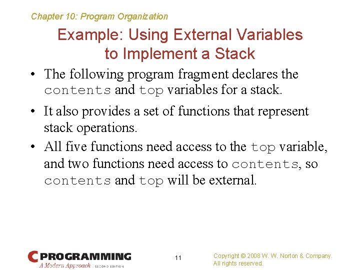 Chapter 10: Program Organization Example: Using External Variables to Implement a Stack • The