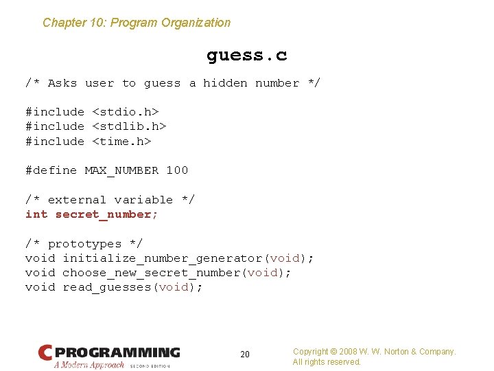 Chapter 10: Program Organization guess. c /* Asks user to guess a hidden number