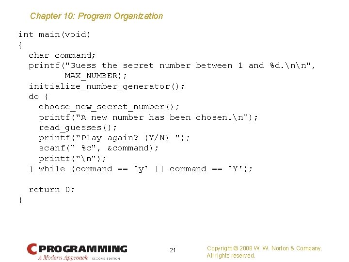 Chapter 10: Program Organization int main(void) { char command; printf("Guess the secret number between