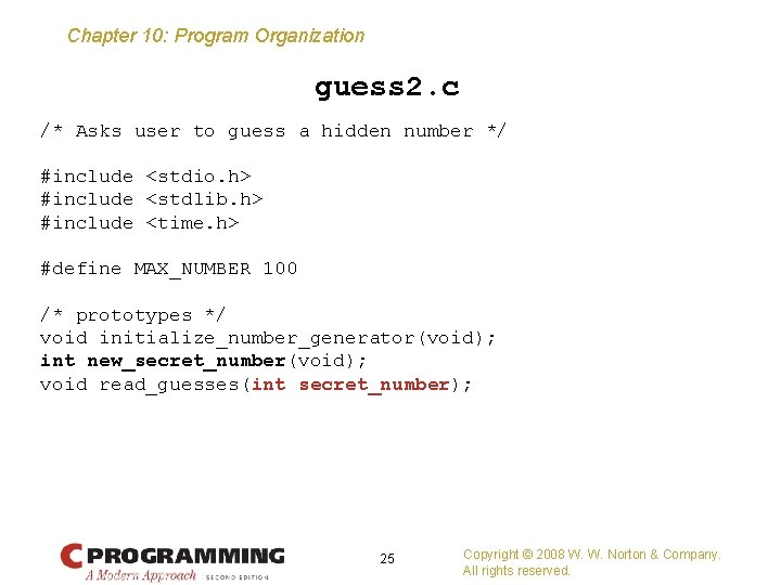 Chapter 10: Program Organization guess 2. c /* Asks user to guess a hidden