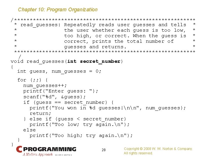 Chapter 10: Program Organization /***************************** * read_guesses: Repeatedly reads user guesses and tells *