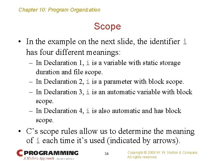 Chapter 10: Program Organization Scope • In the example on the next slide, the