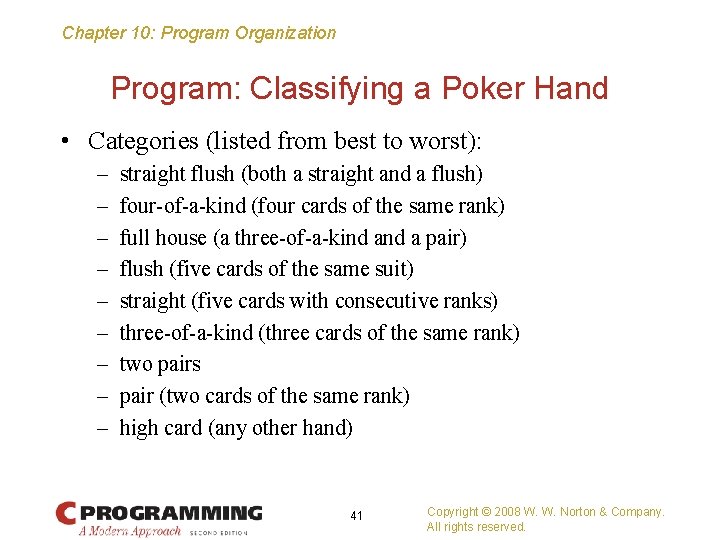 Chapter 10: Program Organization Program: Classifying a Poker Hand • Categories (listed from best