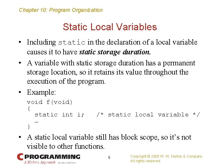 Chapter 10: Program Organization Static Local Variables • Including static in the declaration of