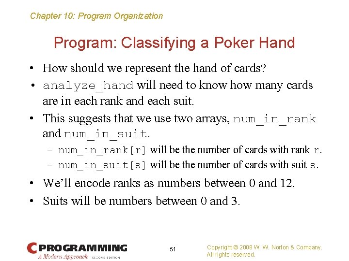 Chapter 10: Program Organization Program: Classifying a Poker Hand • How should we represent