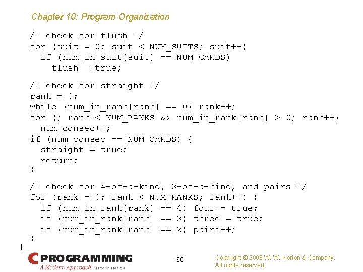 Chapter 10: Program Organization /* check for flush */ for (suit = 0; suit