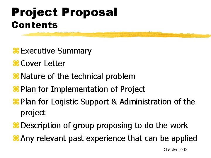 Project Proposal Contents z Executive Summary z Cover Letter z Nature of the technical