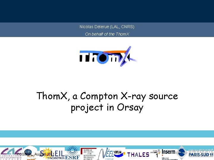 Nicolas Delerue (LAL, CNRS) On behalf of the Thom. X collaboration Thom. X, a