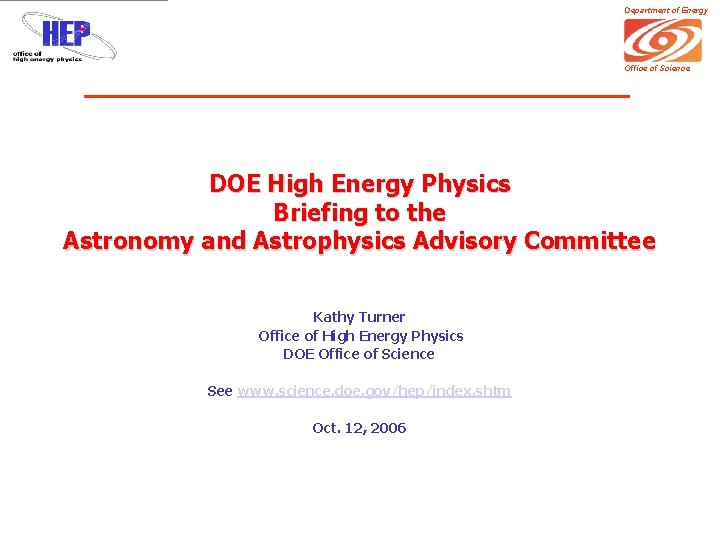 Department of Energy Office of Science DOE High Energy Physics Briefing to the Astronomy