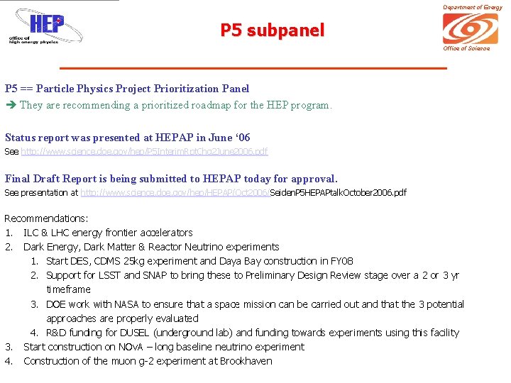 Department of Energy P 5 subpanel Office of Science P 5 == Particle Physics