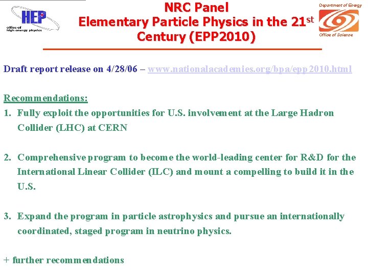 NRC Panel Elementary Particle Physics in the 21 st Century (EPP 2010) Department of