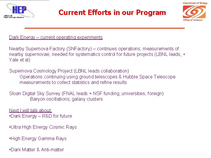 Department of Energy Current Efforts in our Program Office of Science Dark Energy –
