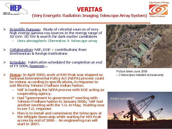 Department of Energy VERITAS (Very Energetic Radiation Imaging Telescope Array System) Ø Scientific Purpose: