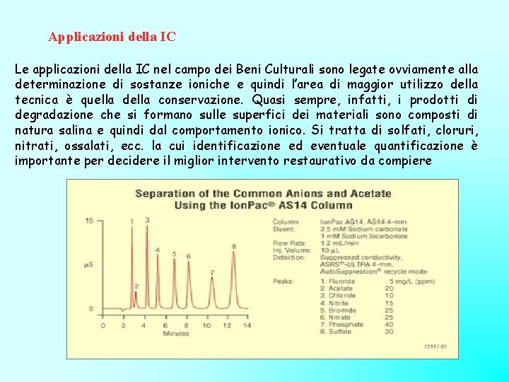 Applicazioni della IC Le applicazioni della IC nel campo dei Beni Culturali sono legate